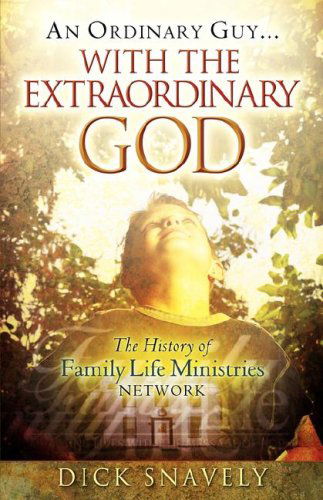 Cover for Dick Snavely · An Ordinary Guy... with the Extraordinary God (Paperback Book) (2007)