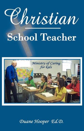 Cover for A. Duane Hooper · Christian School Teacher (Paperback Book) (2008)