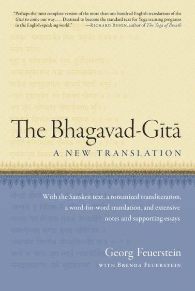 Cover for Feuerstein, Georg, PhD · The Bhagavad-Gita: A New Translation (Paperback Book) (2014)