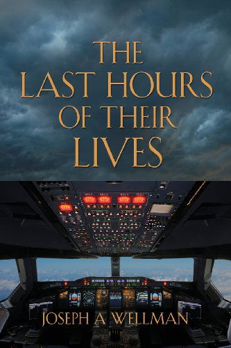 Cover for Joseph A Wellman · The Last Hours of Their Lives (Paperback Bog) (2013)