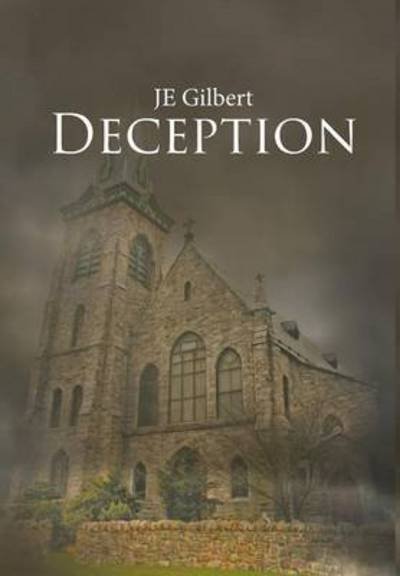 Cover for Je Gilbert · Deception (Hardcover Book) (2014)