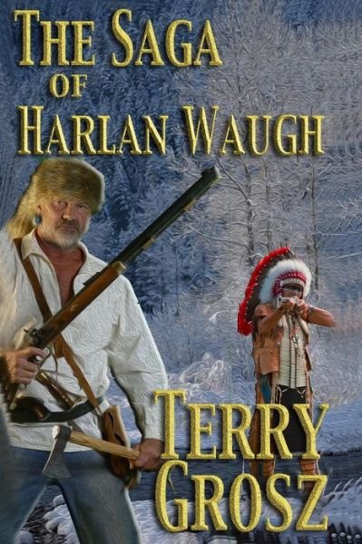 Cover for Terry Grosz · The Saga of Harlan Waugh (Paperback Book) (2016)