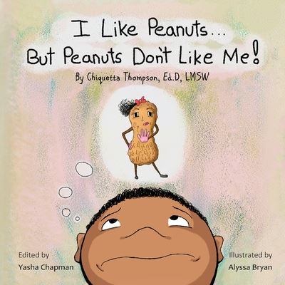 Cover for Chiquetta Chiquetta Thompson · I Like Peanuts...But Peanuts Don't Like Me (Paperback Book) (2015)