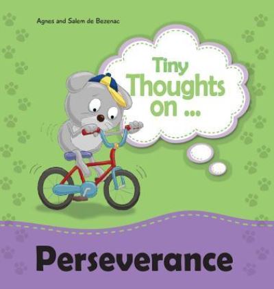 Tiny Thoughts on Perseverance: Don't give up! - Tiny Thoughts - Agnes De Bezenac - Kirjat - Kidible - 9781634740388 - perjantai 15. maaliskuuta 2013