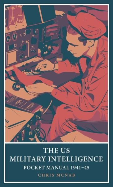 Cover for Chris McNab · The Us Military Intelligence Pocket Manual: 1941-45 (Gebundenes Buch) (2023)