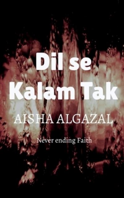 Cover for Aisha Algazal · Dil se Kalam Tak (Paperback Book) (2021)