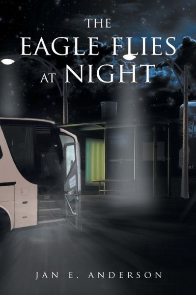 Cover for Jan E Anderson · The Eagle Flies at Night (Paperback Book) (2018)