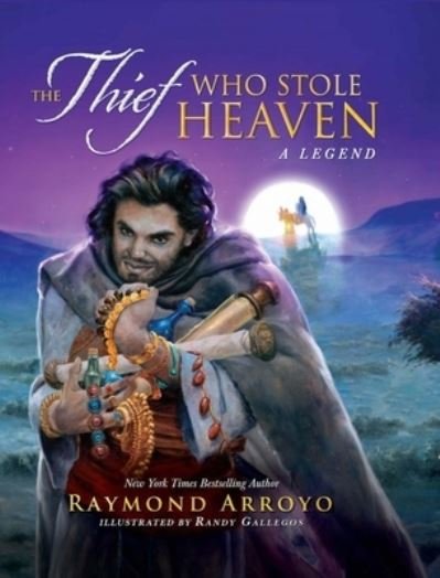 Cover for Raymond Arroyo · The Thief Who Stole Heaven (Inbunden Bok) (2021)