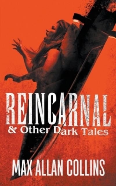 Cover for Max Allan Collins · Reincarnal and Other Dark Tales (Paperback Bog) (2021)