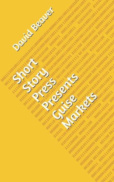 Cover for David Beaver · Short Story Press Presents Guise Markets (Paperback Book) (2020)