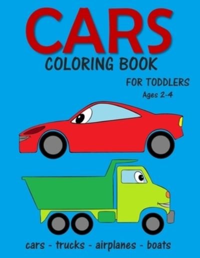 Cars Coloring Book for Toddlers ages 2-4 - Bn Kids Books - Bøger - Independently Published - 9781652908388 - 29. december 2019