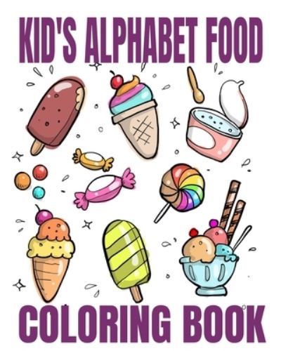 Cover for Crayons Be Coloring · Kid's Alphabet Food Coloring Book (Paperback Book) (2019)