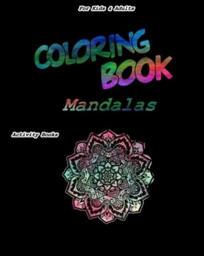 Cover for Coloring Book · Coloring Book Mandalas For Kids &amp; Adults Activity Books (Paperback Book) (2019)