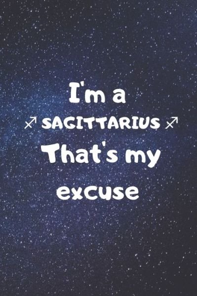 Cover for Zodiart · I'm a SAGITTARIUS, that's my excuse! (Pocketbok) (2020)