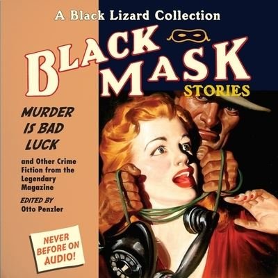Black Mask 2: Murder Is Bad Luck - Otto Penzler - Musikk - HIGHBRIDGE AUDIO - 9781665162388 - 1. september 2011