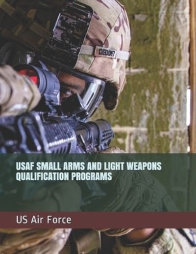 Cover for Us Air Force · USAF Small Arms and Light Weapons Qualification Programs (Pocketbok) (2019)