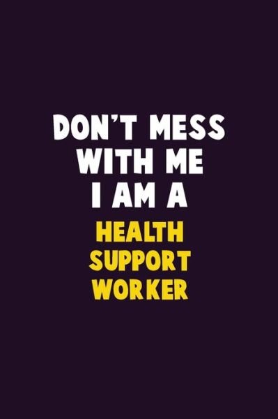 Cover for Emma Loren · Don't Mess With Me, I Am A Health support worker (Paperback Bog) (2019)