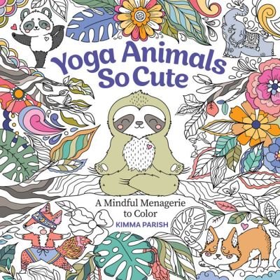 Cover for Kimma Parish · Yoga Animals So Cute: A Mindful Menagerie to Color (Paperback Book) (2022)