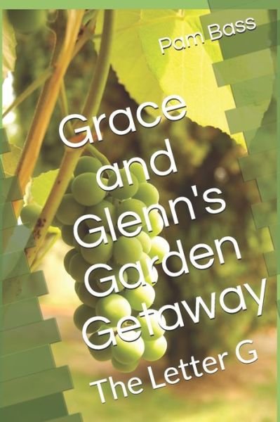 Cover for Pam Bass · Grace and Glenn's Garden Getaway (Paperback Bog) (2019)