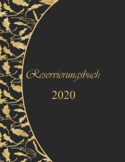 Cover for Restaurant &amp; Hotel Reservierungsbuch · Reservierungsbuch 2020 (Taschenbuch) (2019)