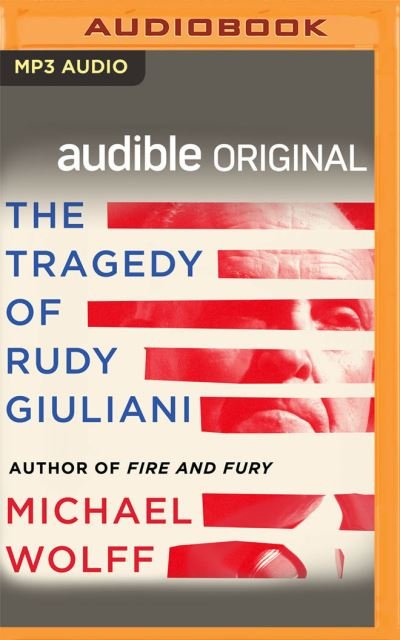 Cover for Michael Wolff · The Tragedy of Rudy Giuliani (CD) (2021)