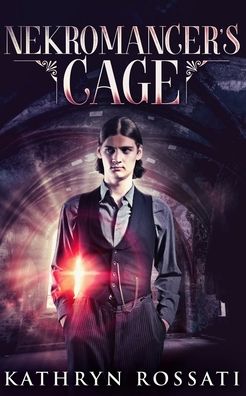 Cover for Kathryn Rossati · Nekromancer's Cage (Paperback Book) (2021)