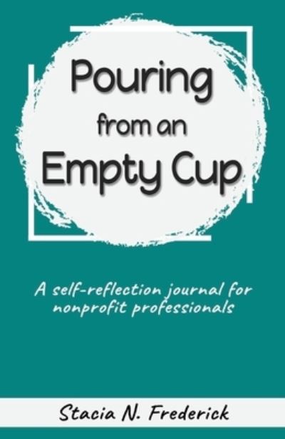 Cover for Stacia Frederick · Pouring from an Empty Cup (Paperback Book) (2020)