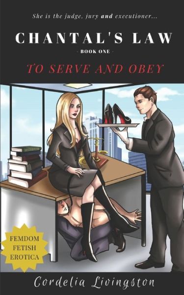 Cover for Cordelia Livingston · Chantal's Law: Book One: To Serve And Obey (Paperback Book) (2018)