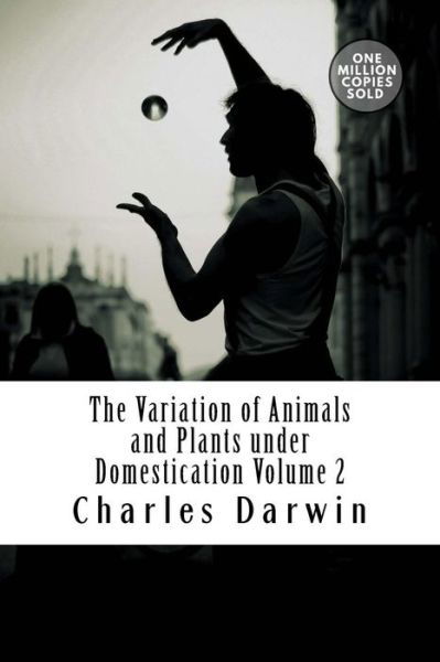 Cover for Charles Darwin · The Variation of Animals and Plants Under Domestication Volume 2 (Paperback Bog) (2018)