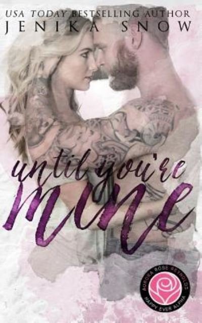 Cover for Jenika Snow · Until You're Mine (Happily Ever Alpha) (Paperback Book) (2018)