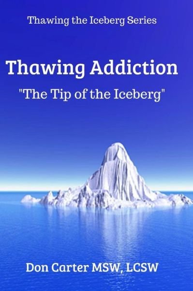 Cover for Lcsw Don Carter Msw · Thawing Addiction (Pocketbok) (2018)