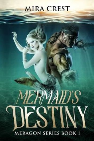 Cover for Mira Crest · Mermaid's Destiny: Meragon Series Book 1 - Meragon (Paperback Bog) (2018)