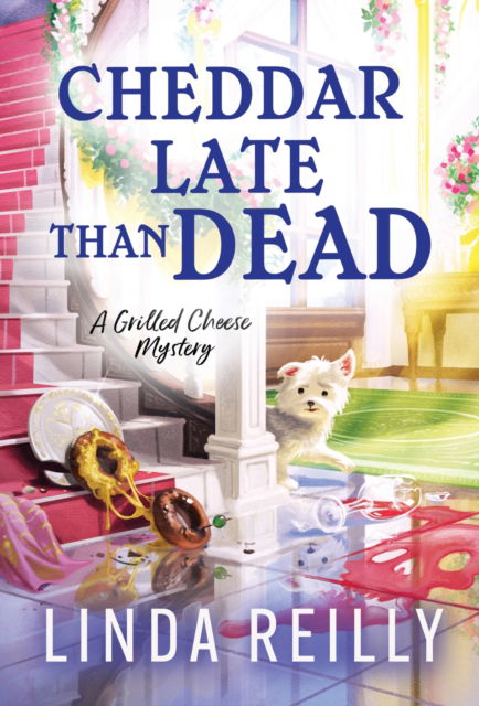 Cover for Linda Reilly · Cheddar Late Than Dead - Grilled Cheese Mysteries (Taschenbuch) (2023)