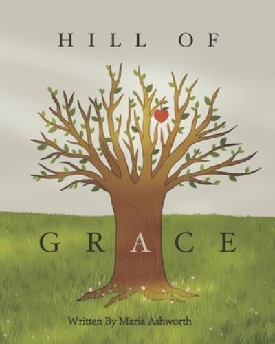 Cover for Maria Ashworth · Hill of Grace (Book) (2023)