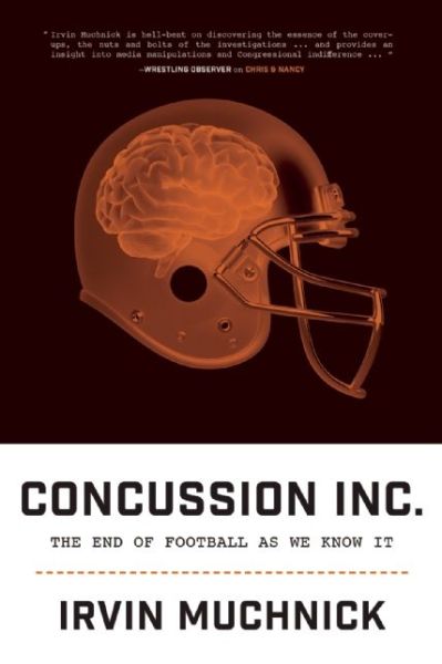 Cover for Irvin Muchnick · Concussion Inc.: The End of Football As We Know It (Paperback Book) (2015)