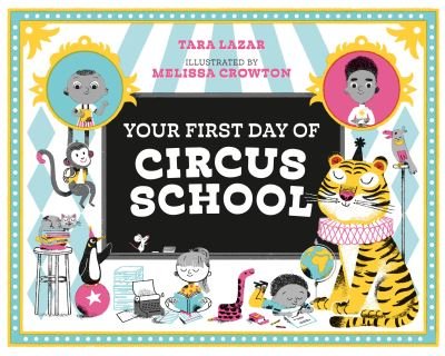 Cover for Tara Lazar · Your First Day of Circus School (N/A) (2022)