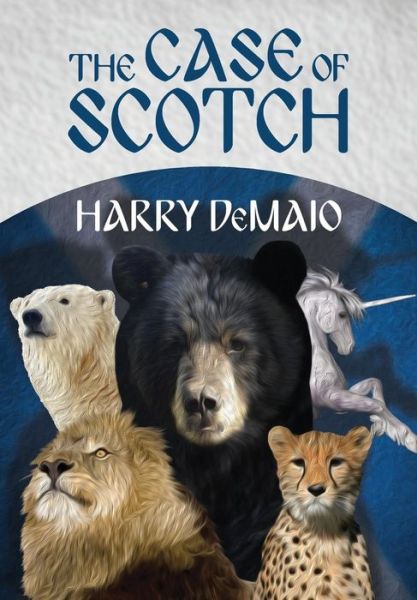 Cover for Harry B. DeMaio · The Case of Scotch (Octavius Bear Book 3) (Paperback Book) (2015)