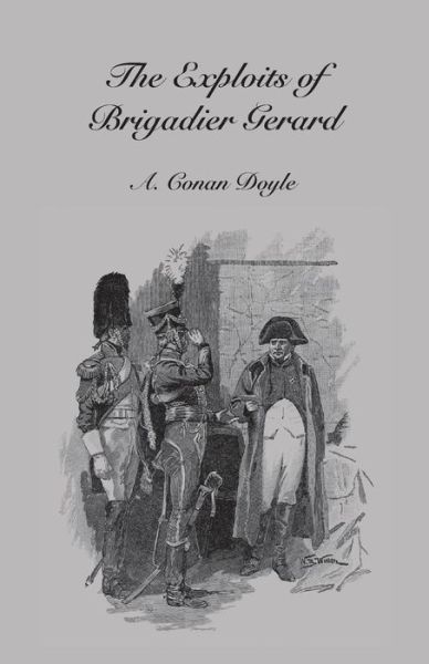 Cover for Sir Arthur Conan Doyle · Exploits of Brigadier Gerard (Paperback Book) (2014)
