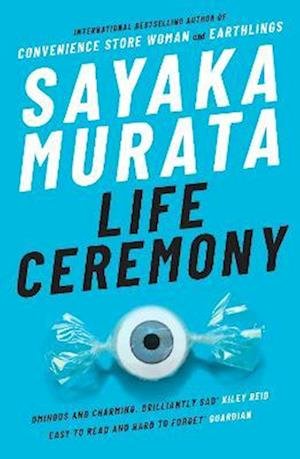 Life Ceremony - Sayaka Murata - Livros - Granta Books - 9781783787388 - 4 de maio de 2023