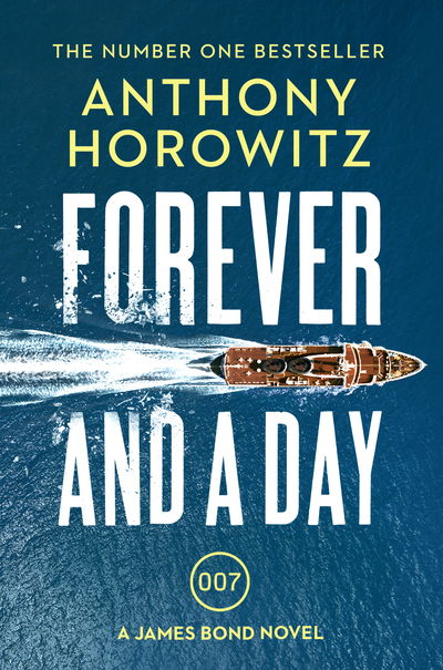 Cover for Anthony Horowitz · Forever and a Day: the explosive number one bestselling new James Bond thriller (James Bond 007) - James Bond 007 (Paperback Bog) (2019)