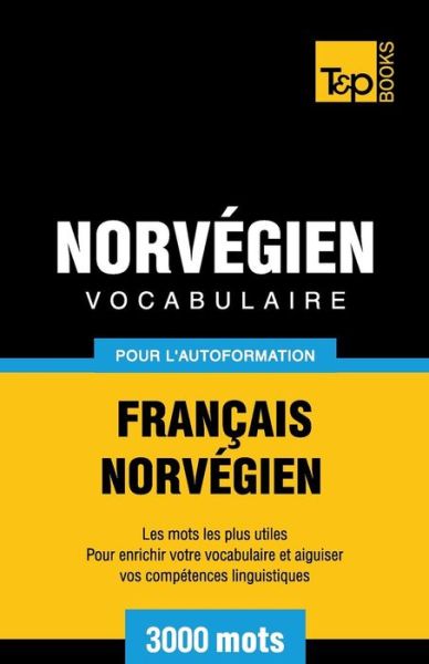 Cover for Andrey Taranov · Vocabulaire Français-norvégien Pour L'autoformation - 3000 Mots (Paperback Book) [French edition] (2014)