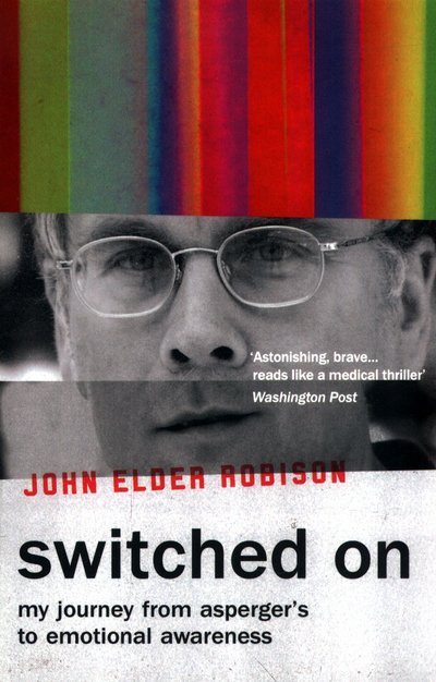 Cover for John Elder Robison · Switched On: My Journey from Asperger’s to Emotional Awareness (Paperback Bog) (2017)