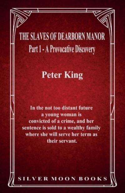 Cover for Peter King · The Slaves of Dearborn Manor - Part 1 (Taschenbuch) (2021)