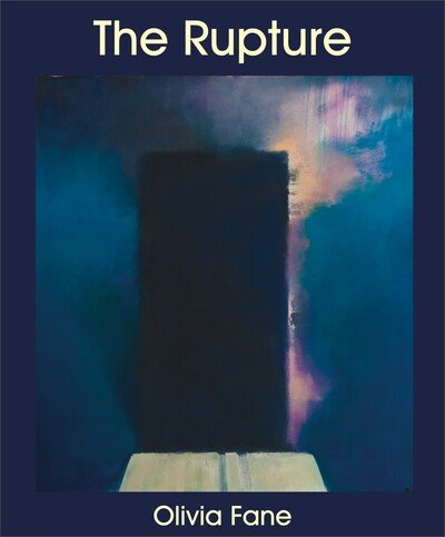 Cover for Olivia Fane · The Rupture: On Knowledge and the Sublime (Paperback Book) (2020)