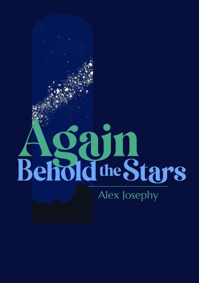 Again Behold the Stars - Alex Josephy - Books - Cinnamon Press - 9781788641388 - February 15, 2023