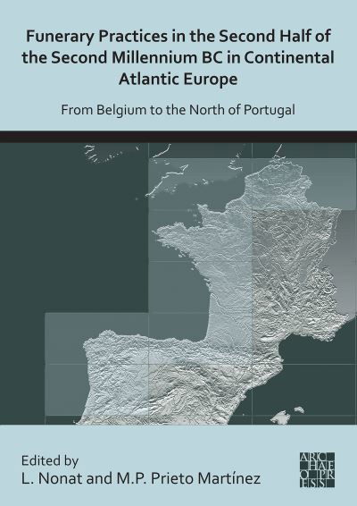 Cover for Laure Nonat · Funerary Practices in the Second Half of the Second Millennium BC in Continental Atlantic Europe: From Belgium to the North of Portugal (Paperback Book) (2022)