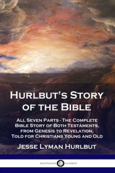 Cover for Jesse Lyman Hurlbut · Hurlbut's Story of the Bible (Paperback Book) (1904)