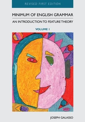 Minimum of English Grammar: An Introduction to Feature Theory, Volume 1 - Joseph Galasso - Books - Cognella, Inc - 9781793517388 - August 4, 2020