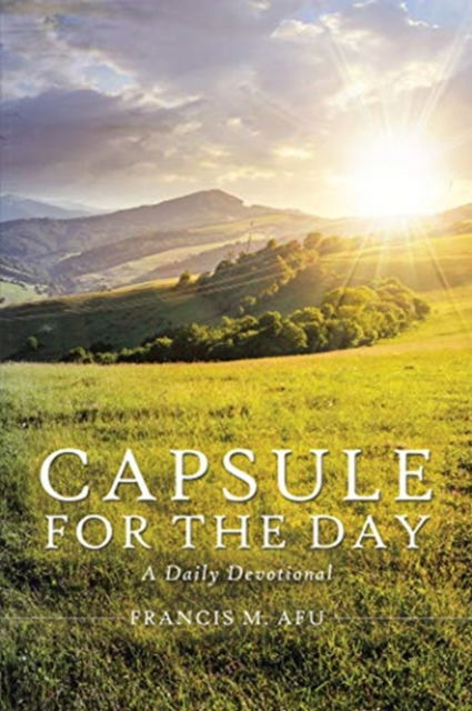 Cover for Francis M Afu · Capsule for the Day (Hardcover Book) (2020)