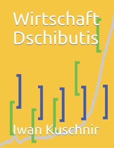 Cover for Iwan Kuschnir · Wirtschaft Dschibutis (Paperback Bog) (2019)